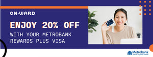 Get 20% OFF with your Metrobrank Rewards Plus Card!