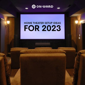 HOME THEATER SETUP IDEAS FOR 2023
