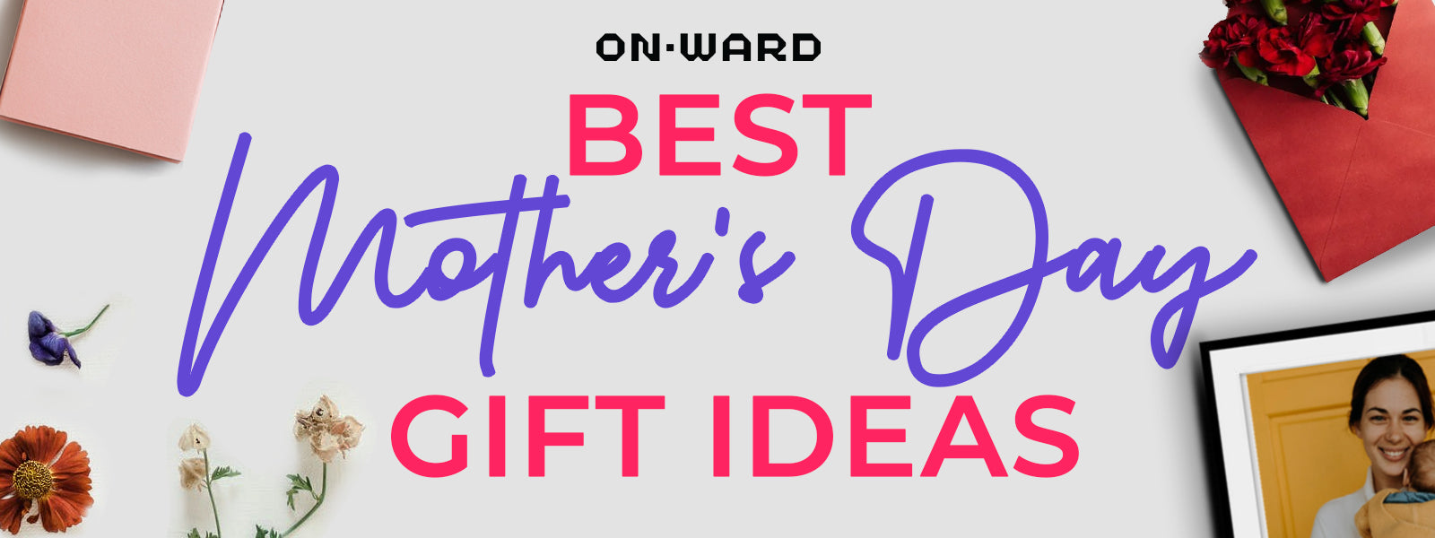 Best Mother’s Day Gift Ideas